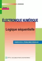 ELECTRONIQUE NUMERIQUE LOGIQUE SEQUENTIELLE tome 2 vignette